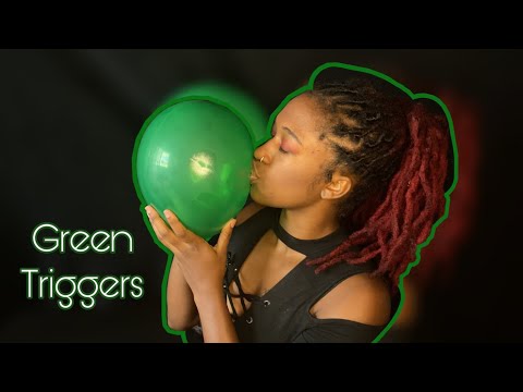 ASMR GREEN TRIGGERS