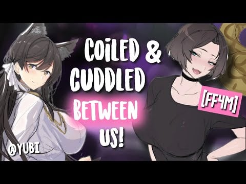 [FF4M] Kitsune & Lamia SANDWICH you in their Cuddles! 💗 [Massage | Good Boy | Spoiling | Fdom Audio]