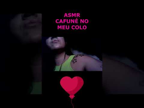 ASMR-SHORTS CAFUNÉ NO MEU COLO #rumo2k #asmr #shortsvideo #shorts_