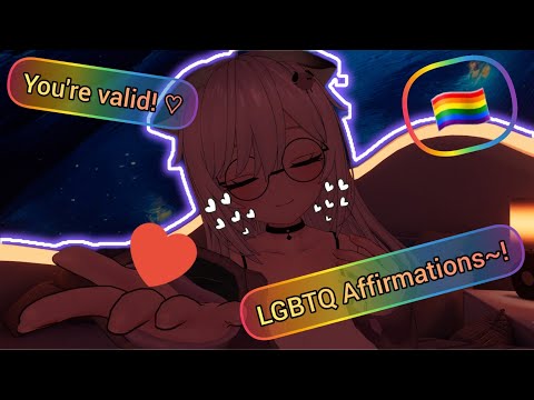 Chaotic LGBTQ Affirmations/Validation~ | VRChat ASMR