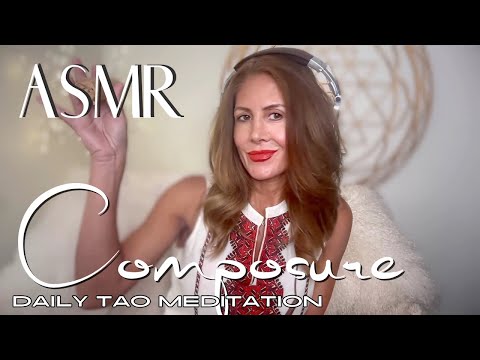 ASMR ☯️Tao Daily Meditation: DAY 219 ✨ COMPOSURE