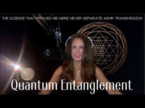 QUANTUM ENTANGLEMENT 🌀 The Science That Proves We Were Never Separate — A Soft Spoken ASMR