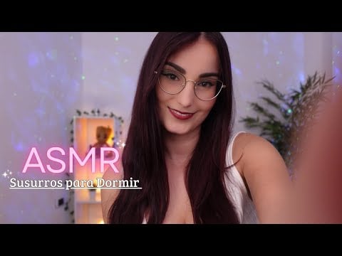 ASMR Susurros para Relajarte y puedas Dormir en Calma