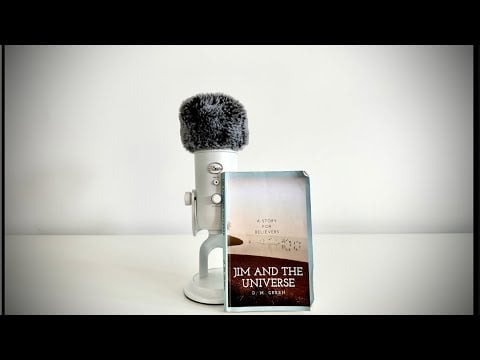 Part 3: ASMR Jim & The Universe by D.M Green