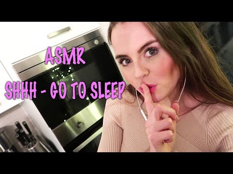 ASMR - SHHH, GO TO SLEEP (whisper)