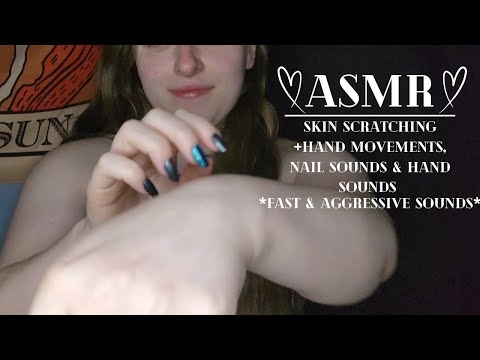 ASMR SKIN SCRATCHING ON ARMS AND HANDS+NAIL SOUNDS, HAND SOUNDS & HAND MOVEMENTS *FAST&AGGRESSIVE*
