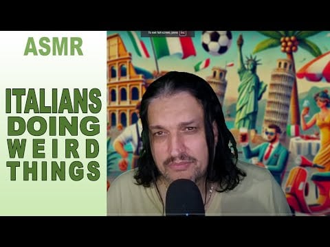 Why Italians are doing this? [ ASMR whispered ]