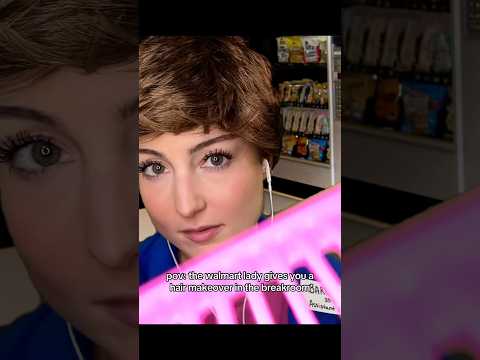 pov: the Walmart lady gives you a hair makeover #asmr #asmrroleplay