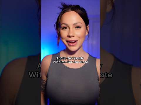 ASMR Get Ready With Me For Our Date