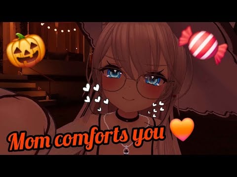 Mom comforts you after you got NO candy on Halloween 🎃 | ASMR
