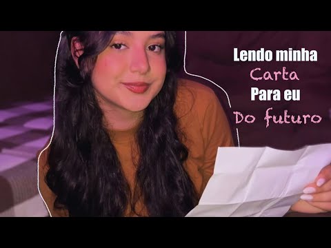 ASMR - LENDO MINHA CARTA PARA MINHA EU DO FUTURO!! 