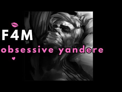 F4M roleplay | Crazy Yandere Obsessed over you [asmr roleplay][yandere roleplay]