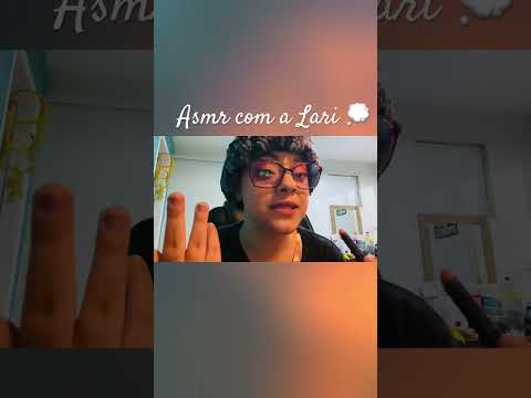 Asmr com a Lari 😴 #asmr #asmrvideo #asmrsounds