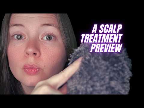 a preview of the longest scalp treatment (asmr)