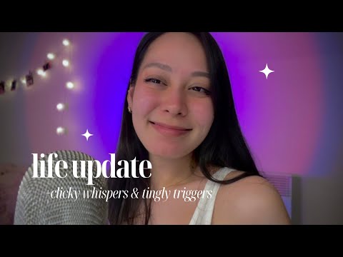 ASMR CLICKY WHISPERS + TINGLY TRIGGERS 💜 (whisper ramble life update)