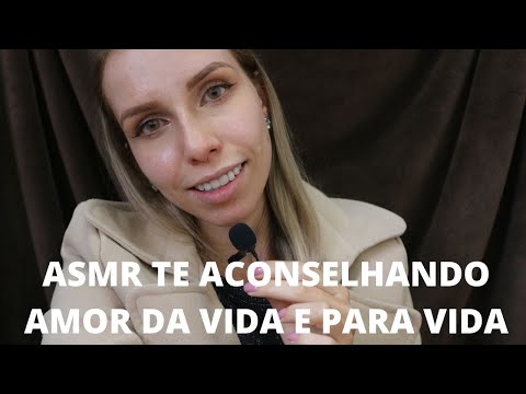 ASMR TE ACONSELHANDO AMOR PRA VIDA E AMOR DA VIDA - Bruna ASMR