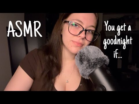 ASMR You get a goodnight if…