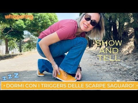 ASMR ITA Whispering Show and Tell ✨Quanto sono triggerose queste scarpe Saguaro!!✨