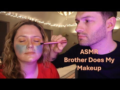 ASMR Brother Does My Makeup