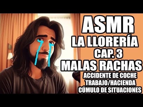 ASMR La Llorería | Cap. 3 Malas Rachas (Accidente de coche, Loco me persigue, etc)