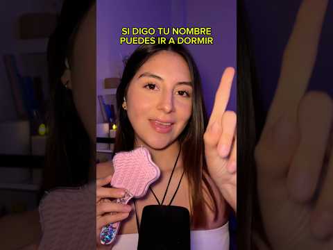 SI DIGO TU NOMBRE PUEDES IR A DORMIR 💤 #asmrcommunity