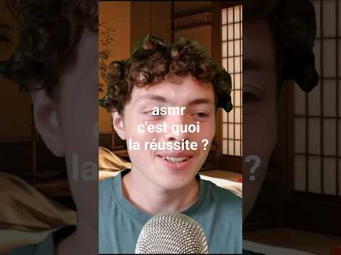 asmr c'est quoi la réussite ?