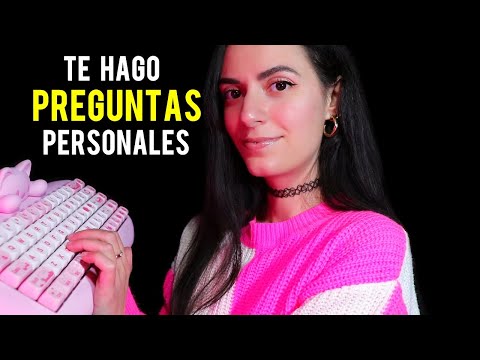 ASMR español TE HAGO PREGUNTAS PERSONALES (Soft spoken)