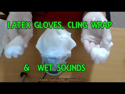 ASMR | LATEX GLOVES, WET SOUNDS & CLING WRAP - WHISPERED