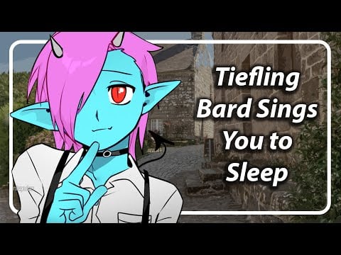 Tiefling Bard Sings You to Sleep [F4A] [TF4A]