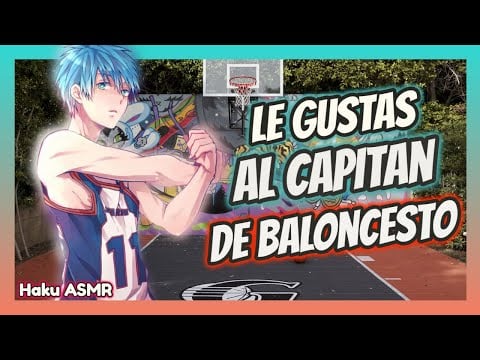 ASMR Rolplay - Le gustas al capitán de baloncesto - Haku ASMR