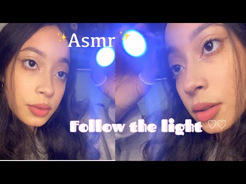 ASMR~ FOLLOW THE LIGHT !!( BRIGHT LIGHT)!!!! (WHISPERS) ♡ ♡