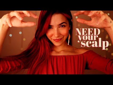 ASMR I Need Your Scalp!!!!