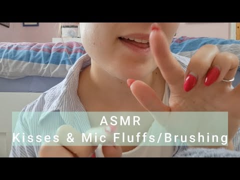 ASMR - Kisses and Mic Fluffs/Brushing