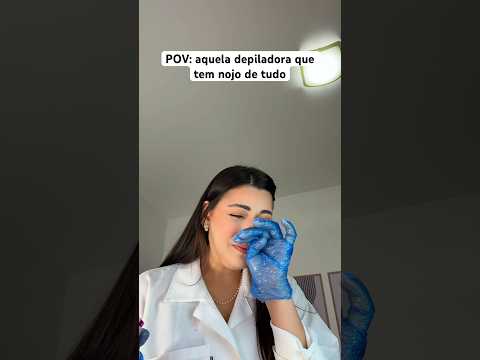 POV: aquela depiladora que tem nojo de tudo #asmr #asmrbrasil #humor #asmrvideo #shorts