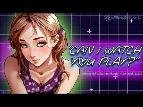 ASMR Steamy Roleplay: Ranked Match [Needy GF x Gamer], [Under Your Desk], [F4M]