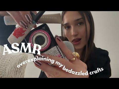 asmr - bedazzling show & tell ✨ (over-explaining, tapping, rambling)