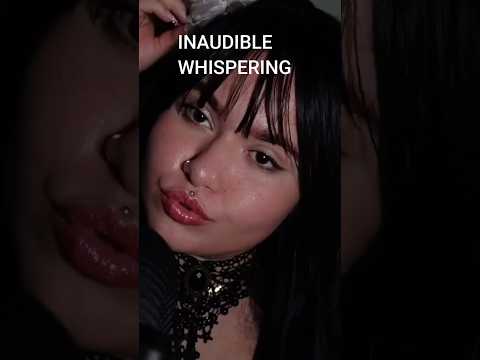 Inaudible whispering ASMR