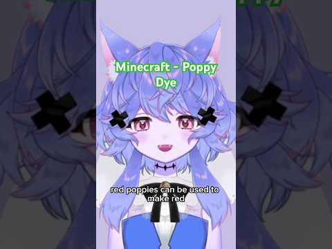 Minecraft’s Poppy: I didn’t realize poppies were actually used to make dyes!