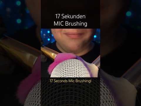 17 Sekunden MIC Brushing! ❤️ #asmr