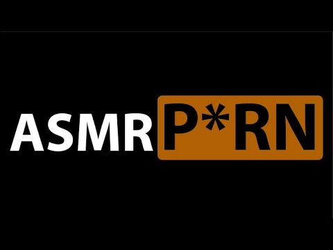 ASMR P*RN