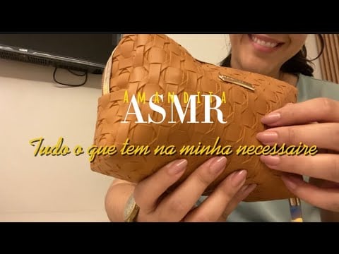 ASMR - Tudo o que tem na minha necessaire