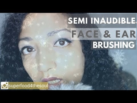 SEMI INAUDIBLE ASMR face et ear brushing [ASMR Français]