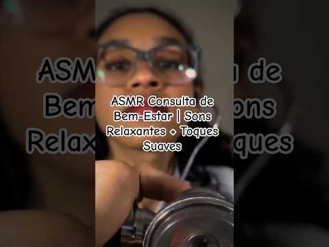 ASMR Consulta de Bem-Estar | Sons Relaxantes + Toques Suaves #asmr #asmrcaseiro #asmrroleplay