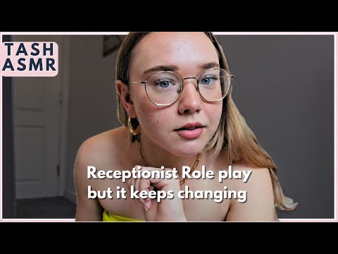 ASMR Receptionist Role-play BUT it keeps changing