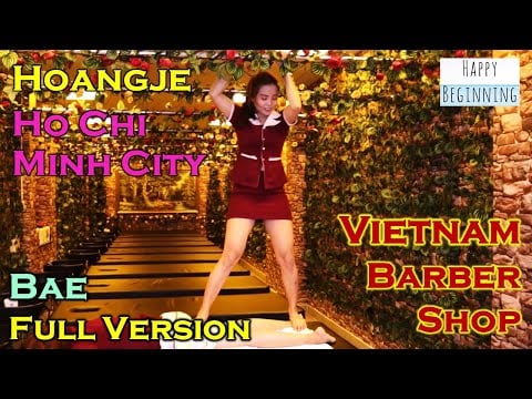 Vietnam Barber Shop BAE FULL VERSION - Hoangje (Ho Chi Mihn City, Vietnam)