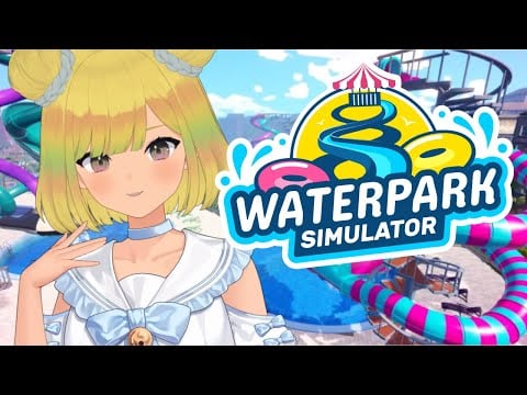 【WATERPARK SIMULATOR】SURELY, MY PARK IS THE BEST PARK.... | i will NOT antagonize my guests【EN/日本語】