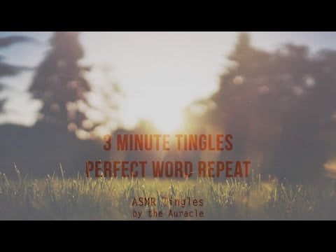 3 Minute Tingles [ASMR] ★ Perfect word repeat Soft Whispers ★ [Binaural] [Ad free]