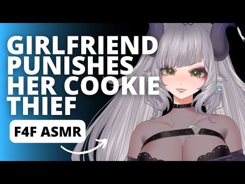[F4F] ASMR Girlfriend Punishes Her Cookie Thief [FDOM][Wholesome]