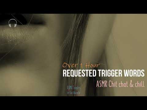 ONE HOUR [ASMR] ★ Requested Trigger Words ★ Chit chat & Chill [softly spoken] [whisper]