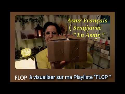 Asmr français, swap avec Ln asmr, à voir uniquement sur la playliste " FLOP " lien en description.